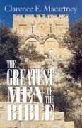 Cover of: The greatest men of the Bible