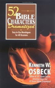 Cover of: 52 Bible characters dramatized: easy-to-use monologues for all occasions