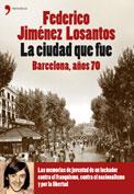 Cover of: La ciudad que fue Barcelona, años 70