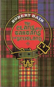 The clans and tartans of Scotland by Robert Bain