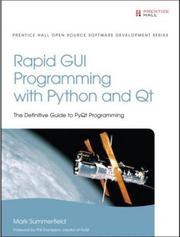 Cover of: Rapid GUI programming with Python and Qt: the definitive guide to PyQt programming