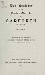 Cover of: The register of the parish church of Garforth, Co. York. 1631-1812. by Garforth, Eng. (Parish)