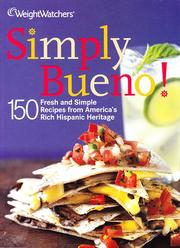Cover of: Simply Bueno!: 150 Fresh & Simple Recipes from America's Rich Hispanic Heritage