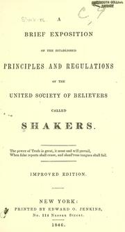 Cover of: A brief exposition of the established principles and regulations of the United Society of Believers called Shakers.