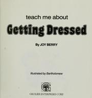 Cover of: Teach Me about Getting Dressed (Teach Me about)