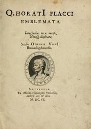 Cover of: Q. Horati Flacci emblemata.: Imaginibus in æs incisis, notisq[ue] illustrata, studio Othonis Væni, Batauolugdunensis.