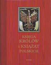 Cover of: Księga królów i książąt polskich