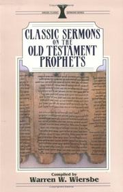 Cover of: Classic Sermons on Old Testament Prophets by Warren W. Wiersbe