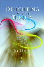 Cover of: Delighting in the Trinity: Just Why Are Father, Son, and Spirit Such Good News?