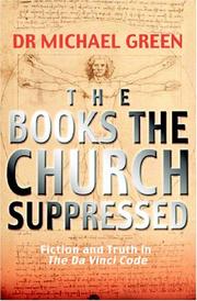 The books the Church suppressed : fiction and truth in The Da Vinci Code