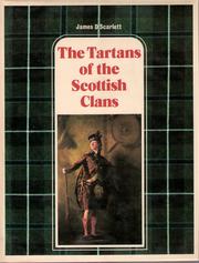Cover of: The tartans of the Scottish clans by James Desmond Scarlett