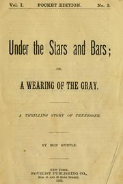 Cover of: Under the stars and bars: or, A wearing of the gray ; a thrilling story of Tennessee