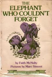 Cover of: The Elephant Who Couldn't Forget by Faith McNulty