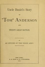 Cover of: Uncle Daniel's story of "Tom" Anderson and twenty great battles.