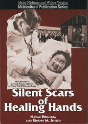 Cover of: Silent scars of healing hands: oral histories of Japanese American doctors in World War II detention camps