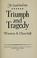 Cover of: Triumph and tragedy