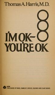 I'm OK, you're OK by Thomas Anthony Harris, Amy Bjork Harris