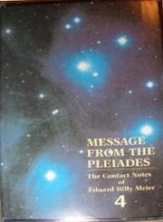 Cover of: Message from the Pleiades The Contact Notes of Eduard Billy Meier 4 (4)