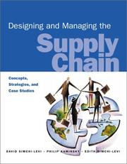 Designing and managing the supply chain by David Simchi-Levi, Philip Kaminsky, Edith Simchi-Levi