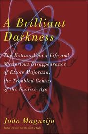 Cover of: A brilliant darkness: the extraordinary life and disappearance of Ettore Majorana, the troubled genius of the nuclear age