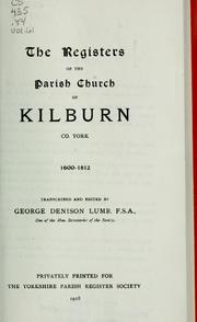 Cover of: The registers of the parish church of Kilburn, Co. York, 1600-1812
