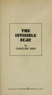 Cover of: The invisible scar. by Caroline Bird