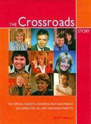 The Crossroads story : the official guide to Crossroads past and present including the all-new crossroads from ITV