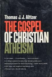 Cover of: The gospel of Christian atheism by Thomas J. J. Altizer