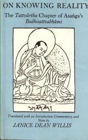 Cover of: On knowing reality: the Tattvārtha chapter of Asaṅga's Bodhisattvabhūmi