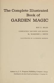Cover of: The complete illustrated book of garden magic. by Biles, Roy E.
