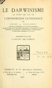 Cover of: Le Darwinisme au point de vue de l'orthodoxie catholique by Henry de Dorlodot
