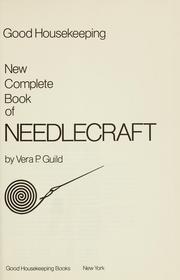 Cover of: Good housekeeping new complete book of needlecraft by Vera P. Guild