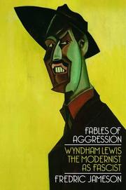 Cover of: Fables of Aggression: Wyndham Lewis, the Modernist as Fascist