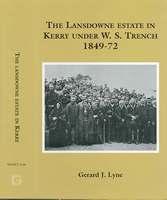 The Lansdowne Estate in Kerry under the agency of William Steuart Trench, 1849-72 by Gerard J. Lyne