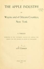 Cover of: The apple industry of Wayne and of Orleans counties, New York ... by George F. Warren