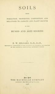 Cover of: Soils: their formation, properties, composition, and relations to climate and plant growth in the humid and arid regions