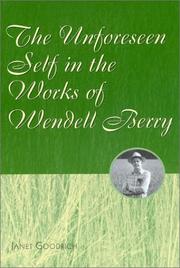 Cover of: The unforeseen self in the works of Wendell Berry