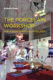Cover of: The Porcelain Workshop: For a New Grammar of Politics (Semiotext(e) / Foreign Agents) (Semiotext(e) / Foreign Agents)
