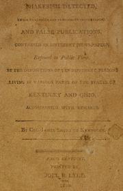 Cover of: Shakerism detected: their erroneous and treasonous proceedings, and false publications contained in different news-papers, exposed to public view by the depositions of ten different persons living in various parts of the states of Kentucky and Ohio : accompanied with remarks