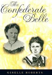 The Confederate belle by Giselle Roberts