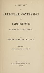 Cover of: A history of auricular confession and indulgences in the Latin church