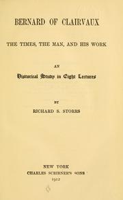 Cover of: Bernard of Clairvaux, the times, the man, and his work: an historical study in eight lectures