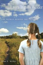 Becoming Laura Ingalls Wilder by John E. Miller