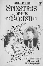 Spinsters of this parish : the life and times of F.M. Mayor and Mary Sheepshanks