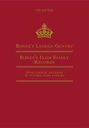 Burke's Irish family records by Sir Bernard Burke