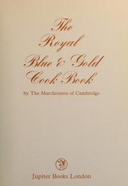 Cover of: The royal blue and gold cook book by Cambridge, Dorothy Hastings Marchioness of.