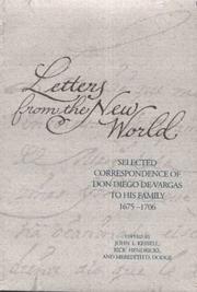 Cover of: Letters from the New World: selected correspondence of don Diego de Vargas to his family, 1675-1706