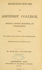 Cover of: Reminiscences of Amherst College: historical scientific, biographical and autobiographical: also, of other and wider life experiences. (With four plates and a geological map.)