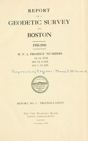 Cover of: Report on a geodetic survey for Boston, 1935-1941. W.P.A. project numbers 65-14-5744, 655-14-3-952, 165-1-14-259 