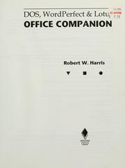 Cover of: DOS, WordPerfect & Lotus office companion by Harris, Robert W.